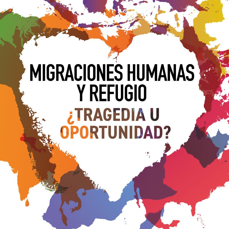 Congreso Migraciones Humanas y Refugio ¿Tragedia u oportunidad?
