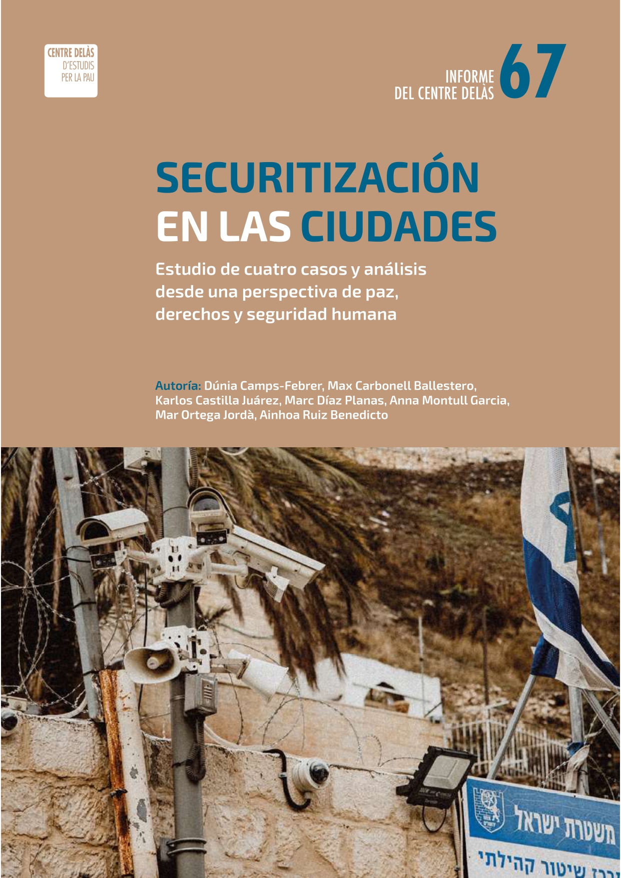 Securitización en las ciudades. Estudio de cuatro casos y análisis desde una perspectiva de paz, derechos y seguridad humana.