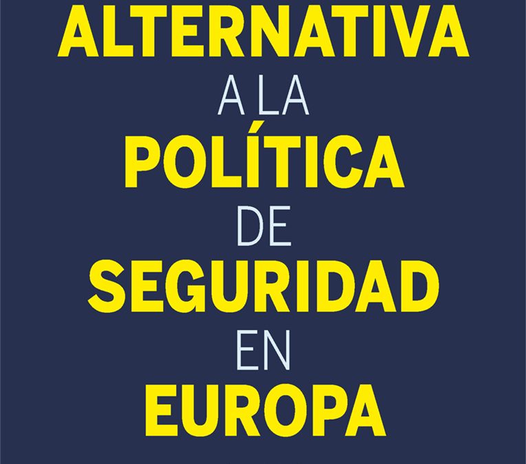 Lectura recomendada: Una alternativa a la política de seguridad en Europa