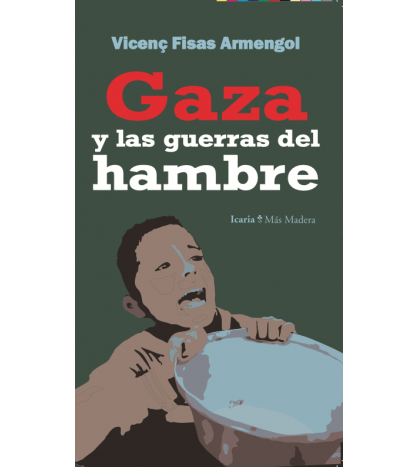 Lectura recomendada: Gaza y las guerras del hambre