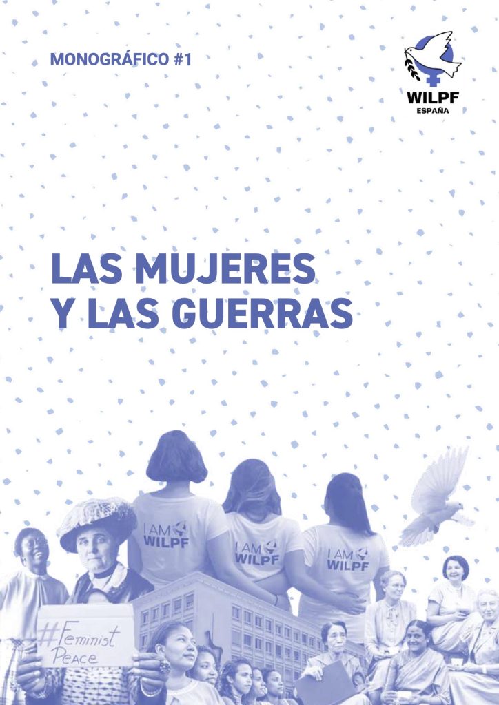 Lectura recomendada: Las Mujeres y las Guerras, monográfico de WILPF España