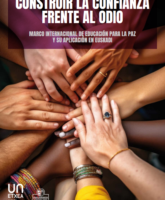 Construir la confianza frente al odio. Marco internacional de Educación para la Paz y su aplicación en Euskadi