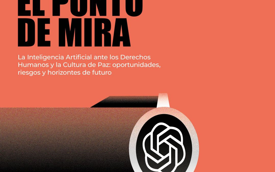 Jornada «La Inteligencia Artificial ante los Derechos Humanos y la Cultura de Paz: oportunidades, riesgos y horizontes de futuro»