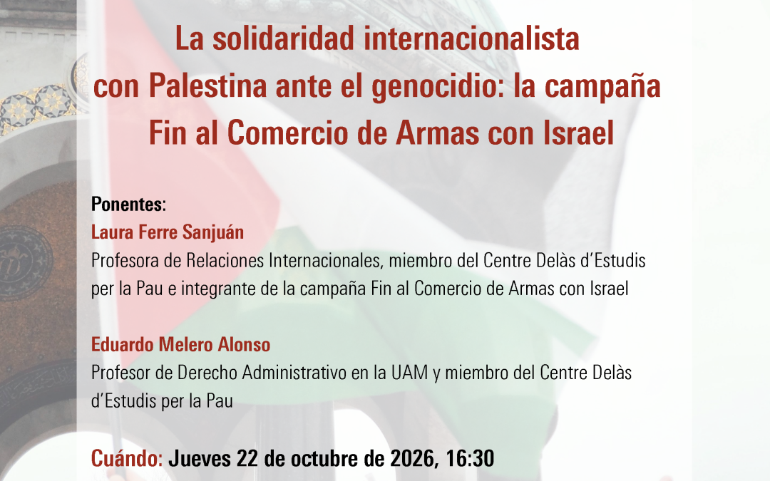 La solidaridad internacionalista con Palestina ante el genocidio: la campaña Fin al Comercio de Armas con Israel